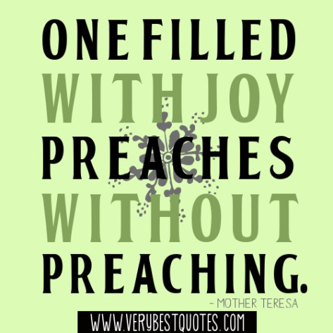 One-filled-with-joy-preaches-without-preaching.―-Mother-Teresa-Quotes