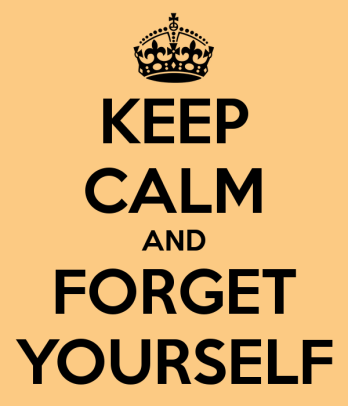 keep-calm-and-forget-yourself-2